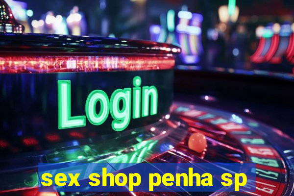 sex shop penha sp